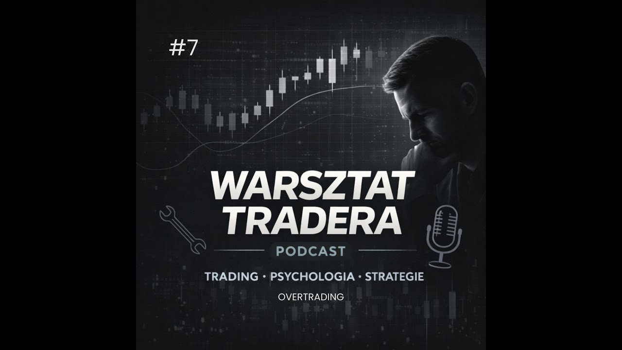 Overtrading — jak przestać klikać za dużo (proste zasady) | Warsztat Tradera #7