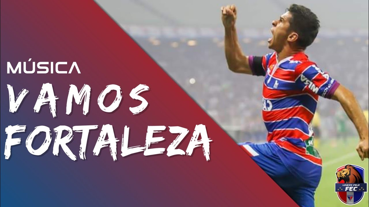 ♫ VAMOS FORTALEZA - MÚSICA FORTALEZA 2018