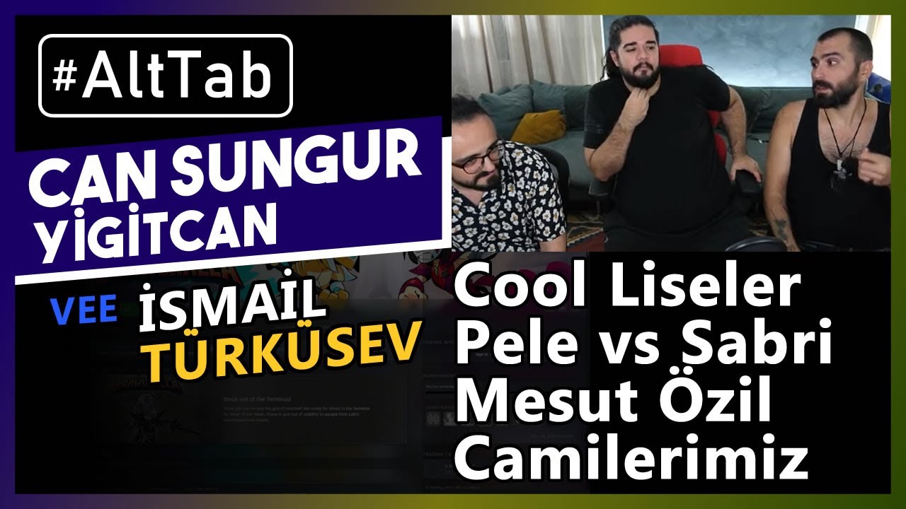 Can Sungur, Yiğitcan Erdoğan ve İsmail Türküsev - Pele vs Sabri, Mesut Özil, Camilerimiz #AltTab