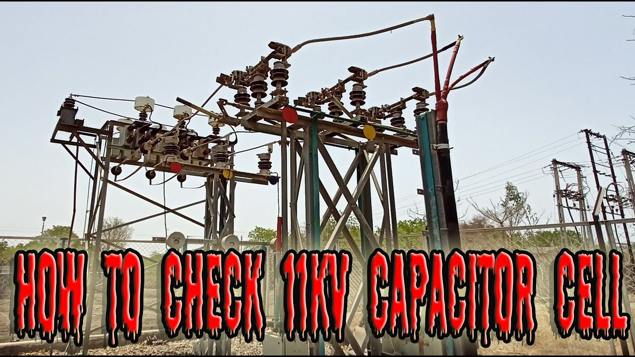 How to check 11kv capacitor cell in Substation || 11kv કેપેસિટર સેલ કેવી રીતે તપાસવું.
