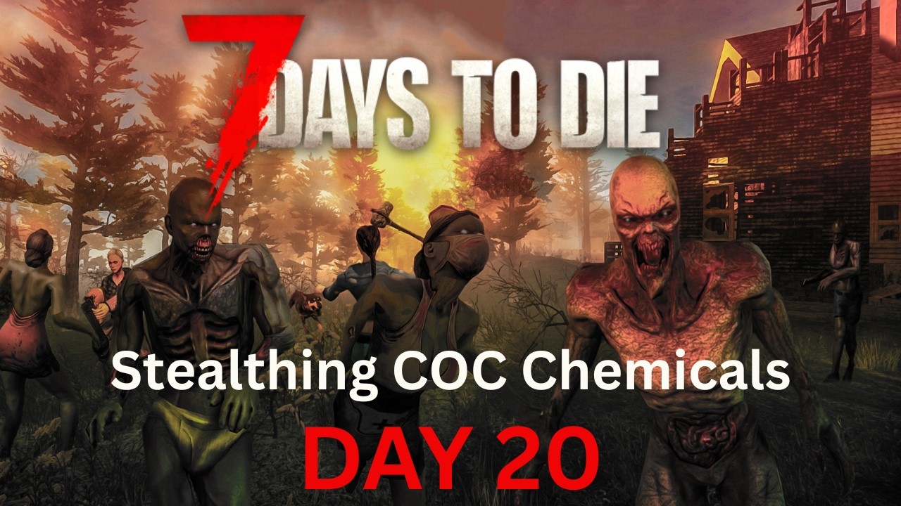 Day 20 – Stealthing COC Chemicals & Conquering a Tier 4 Infested! 7 Days to Die