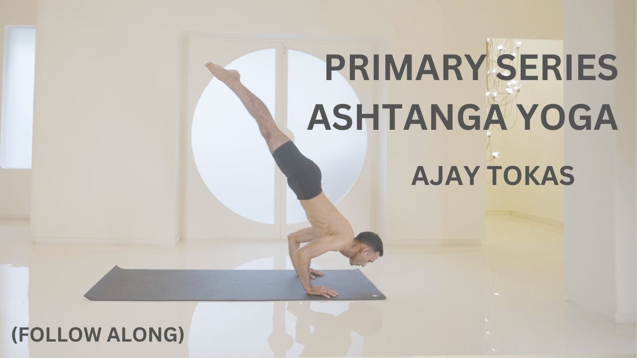 Ashtanga Yoga Primary Series with Ajay Tokas
