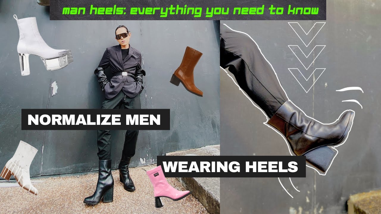 The Complete Guide to Man Heels 2021