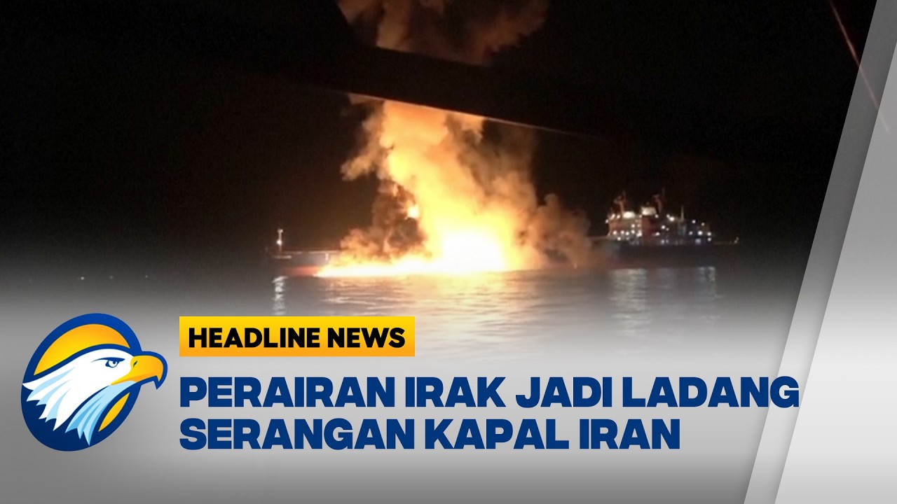 [HEADLINE NEWS 12/03] IRGC Rilis Video Serangan Kapal Di Lepas Pantai Irak