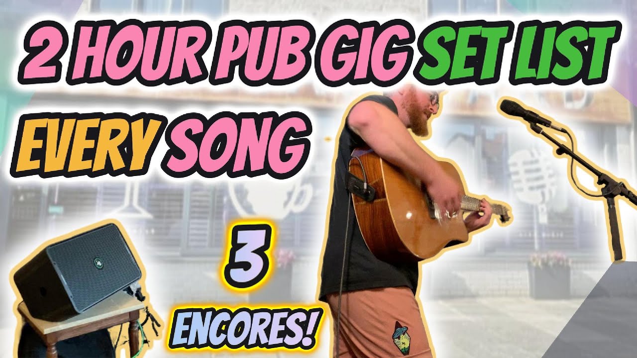 2 Hour Pub Gig Set List! (43 Songs + 3 Encores!)