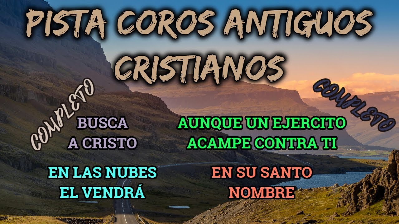 PISTA COROS ANTIGUOS CRISTIANOS (LETRAS)