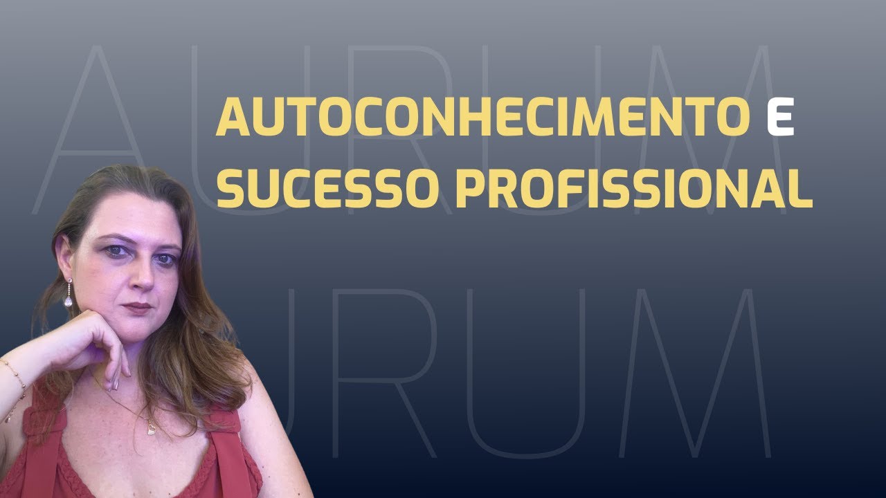 Autoconhecimento e sucesso profissional