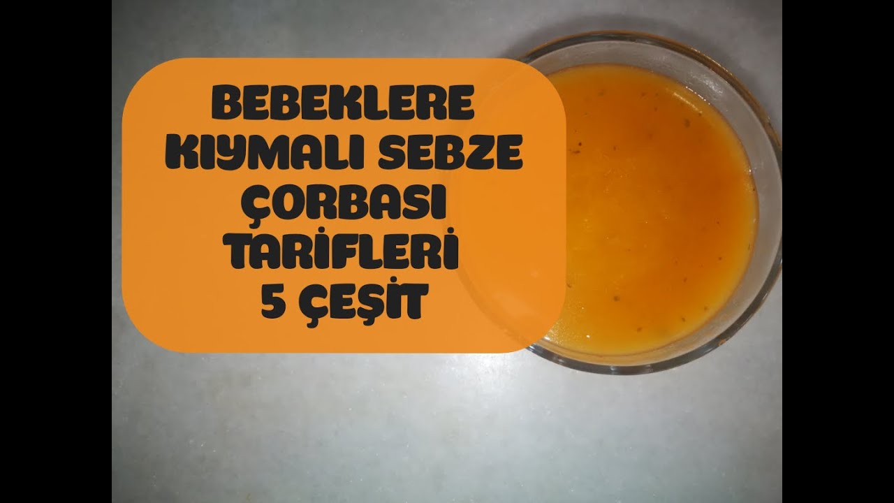 Bebeklere 5 çeşit kıymalı çorba tarifleri | mutlaka deneyin bol vitaminli besleyici tarifler