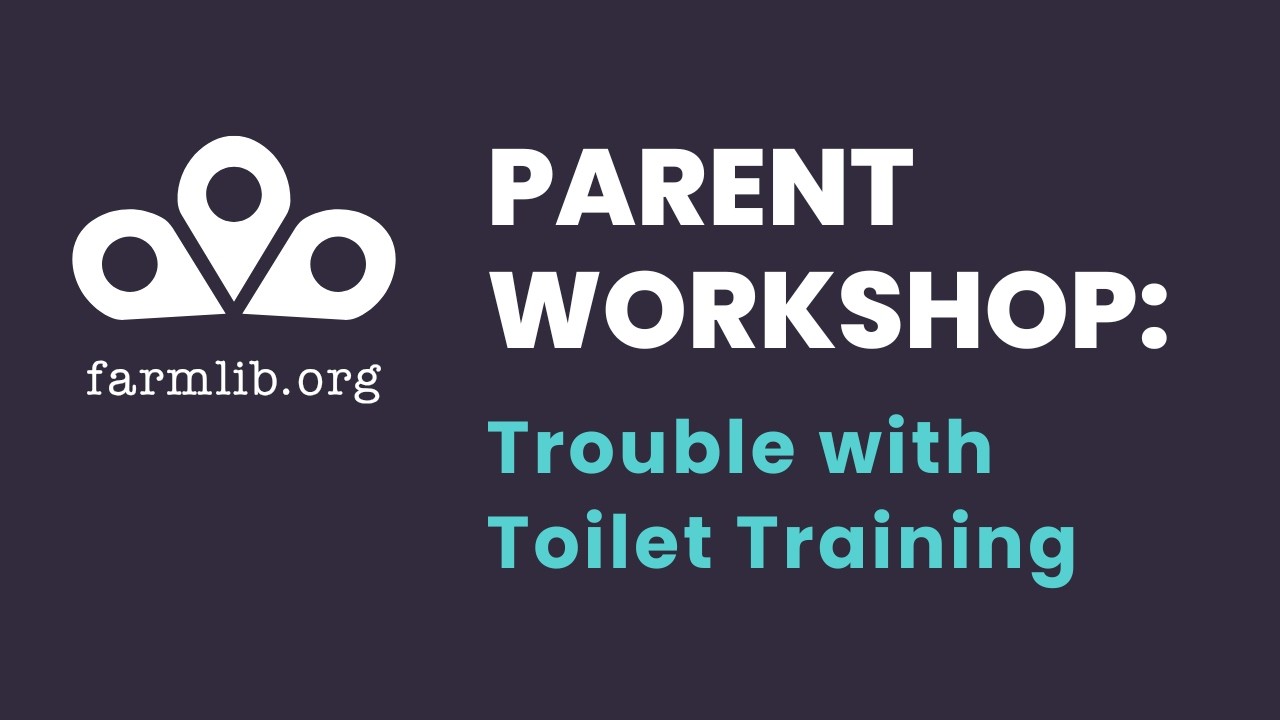 Parent Workshop: Trouble with Toilet Training