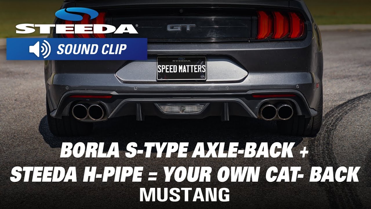Borla S-Type Axle-Back + Steeda H-Pipe = Your Own Cat-Back! | Sound Clips!