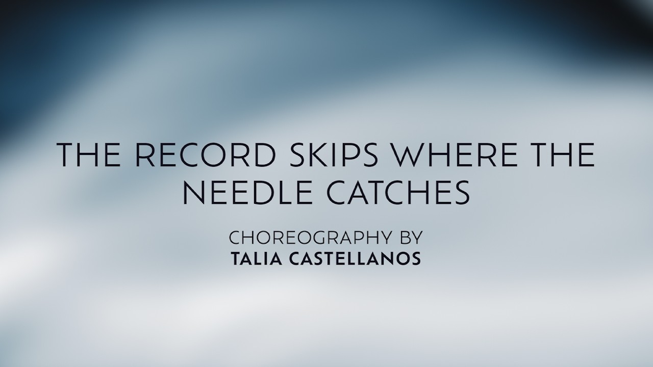 The Record Skips Where the Needle Catches | Grossmont College Dance Department Student Choreography