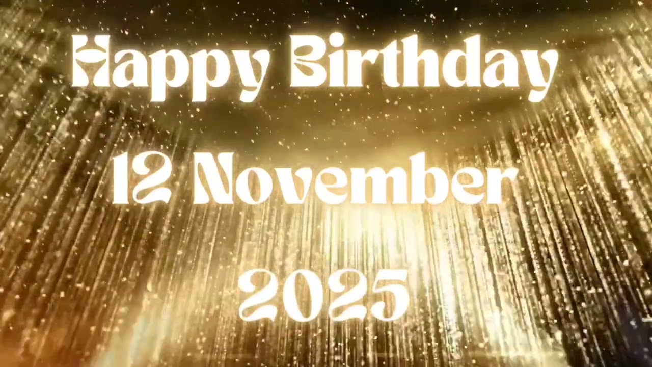 12 ноября Лучшая песня «С днем ​​рождения тебя» | Песня «С днем ​​рождения» 2025 года🎂🎊🎉🎈🎁