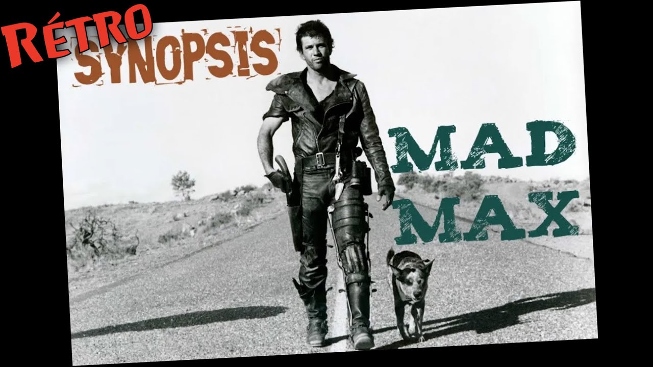 (Rétro) SYNOPSIS - MAD MAX