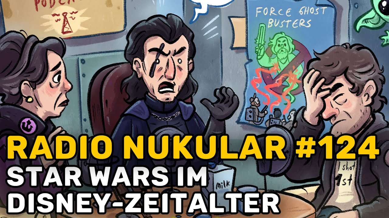 Radio Nukular #124 - Star Wars im Disney-Zeitalter