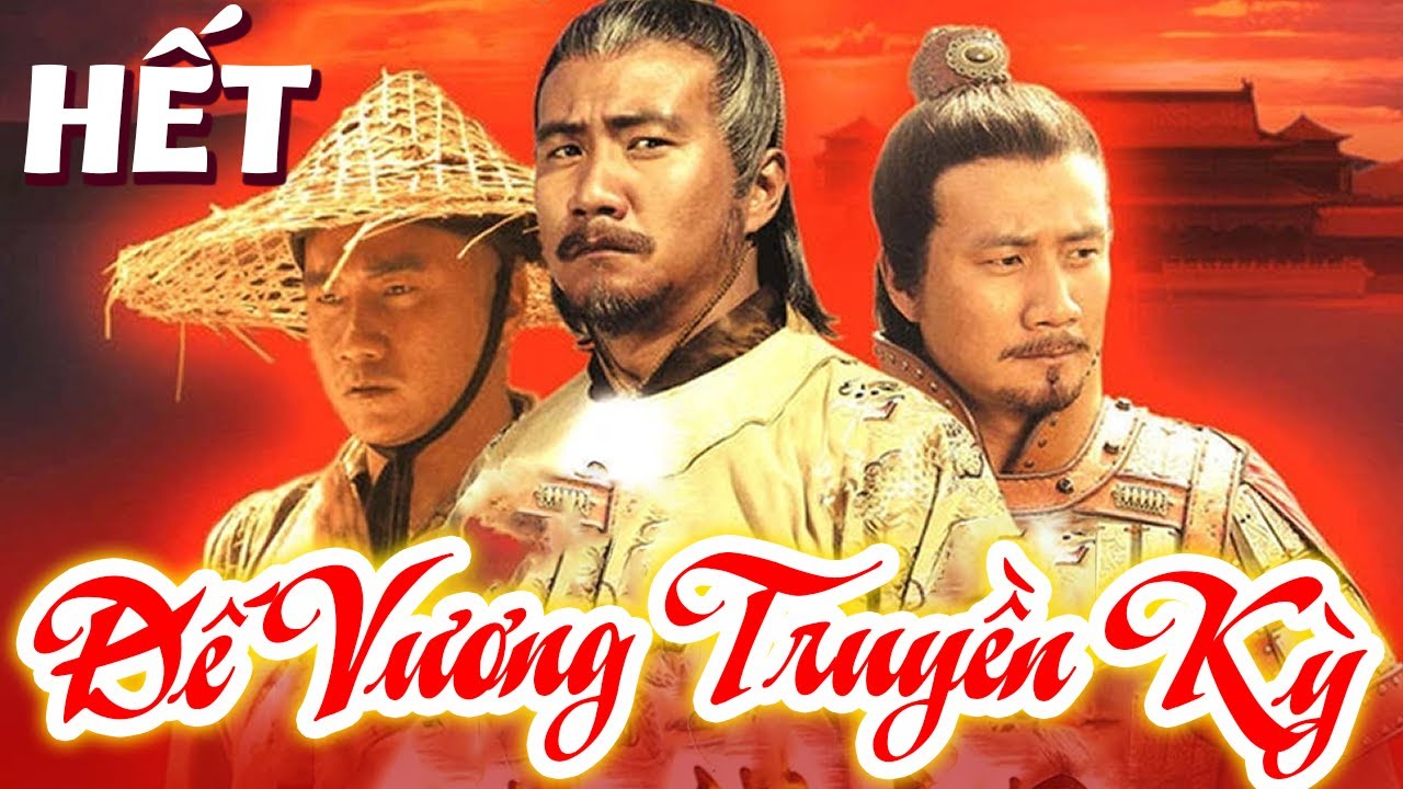 ĐẾ VƯƠNG TRUYỀN KỲ - Tập Cuối | Phim Bộ Cổ Trang Trung Quốc Mới Nhất | Phim Mới Hay Thuyết Minh