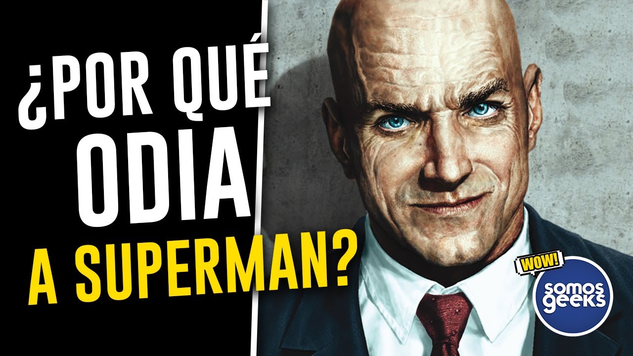 Psicología de Villanos - LEX LUTHOR