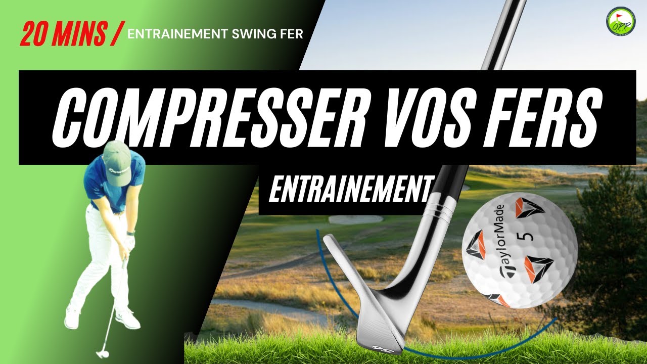 COMPRESSER VOS FERS - COURS DE GOLF EN LIGNE