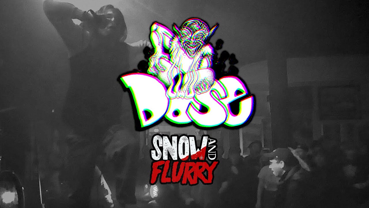 DOSE - Snow and Flurry Fest 2022