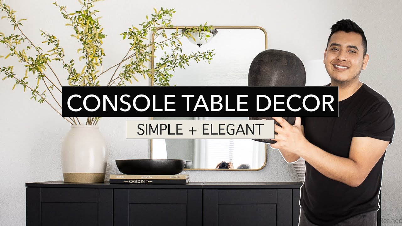 HOW TO STYLE A CONSOLE TABLE | entry table styling, decor tips, and home decor ideas