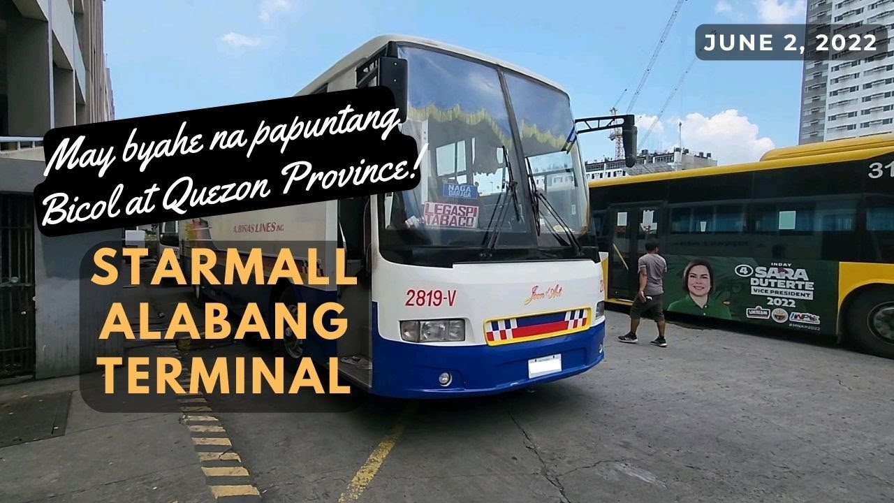 STARMALL ALABANG TERMINAL UPDATE 2022 | ALABANG TO NAGA LEGAZPI TABACO TAGKAWAYAN CALAUAG