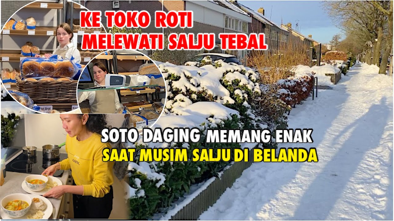 MASAK SOTO DAGING DAN KE TOKO ROTI SETELAH BADAI SALJU DI BELANDA