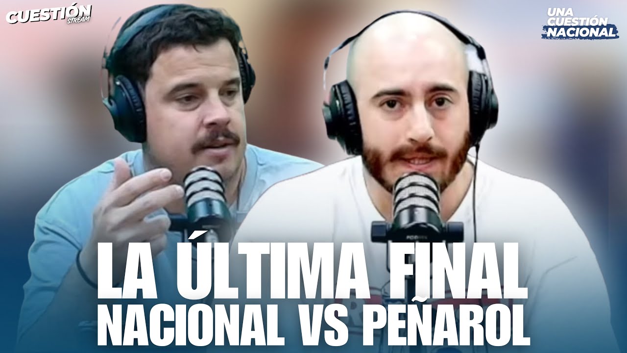 NACIONAL VS PEÑAROL: EL ÚLTIMO TREN 🔥 LA FINAL QUE DEFINE | MATHI CUBA Y FEDE ROVELLA