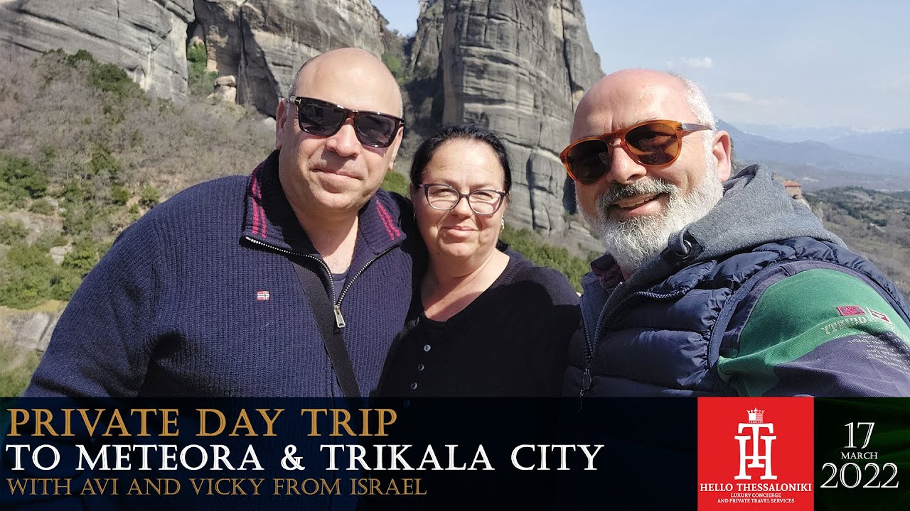 Thessaloniki to Meteora & Trikala City with Avi and Vicky from Israel, Private Day Trip