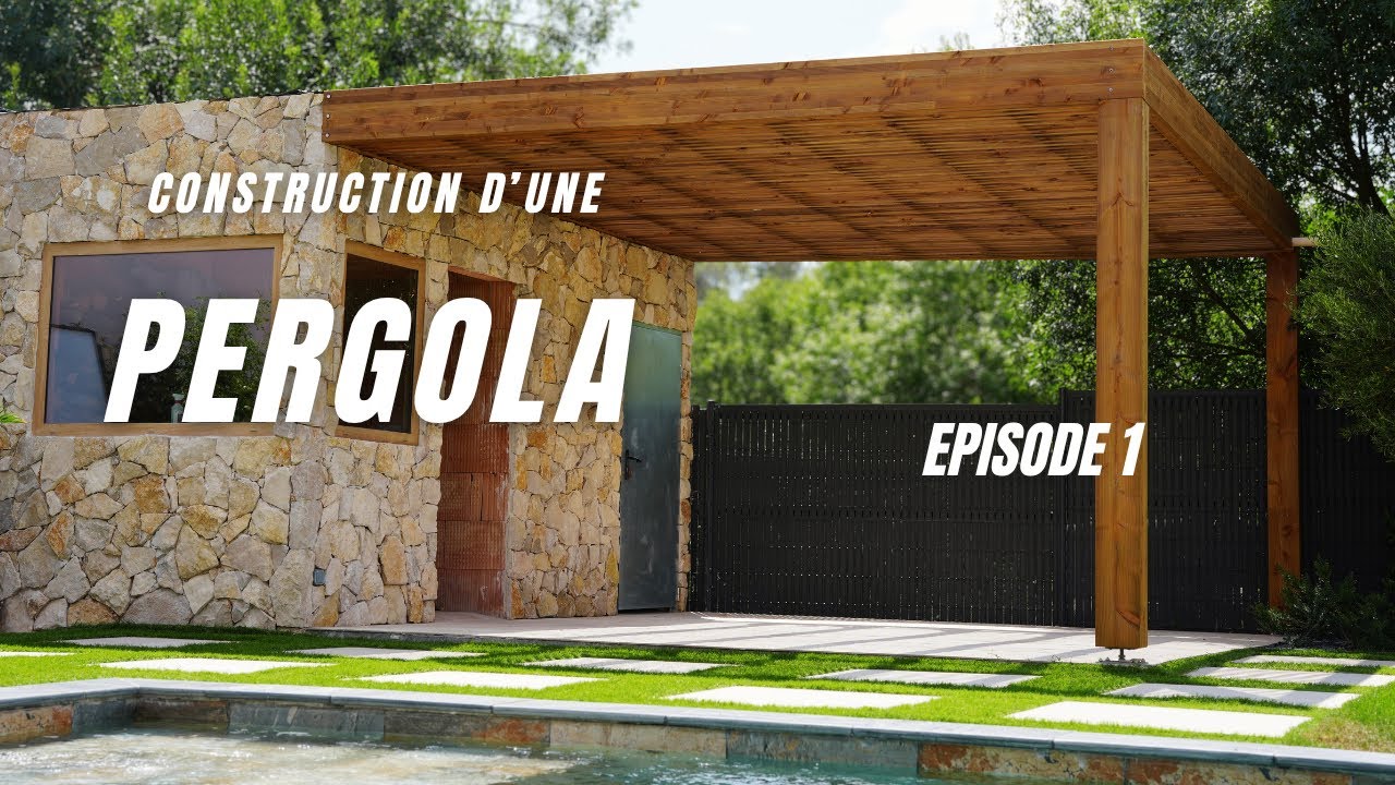 CONSTRUIRE une PERGOLA en BOIS de A à Z  EPISODE 1#. (TUTORIEL COMPLET)
