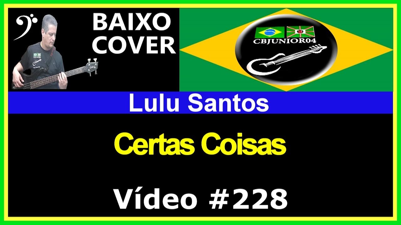 🇧🇷 Lulu Santos - Certas Coisas (Baixo Cover) CBJUNIOR04