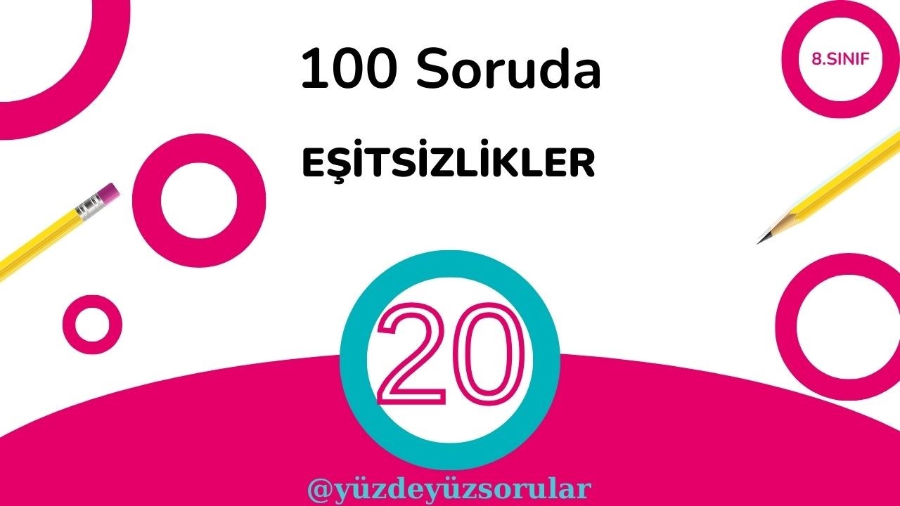 20) 100 Soruda Eşitsizlikler