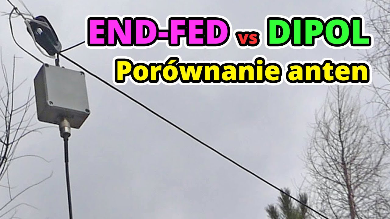 DIPOL kontra END-FED - porównanie anten KF na pasmo 40 metrów
