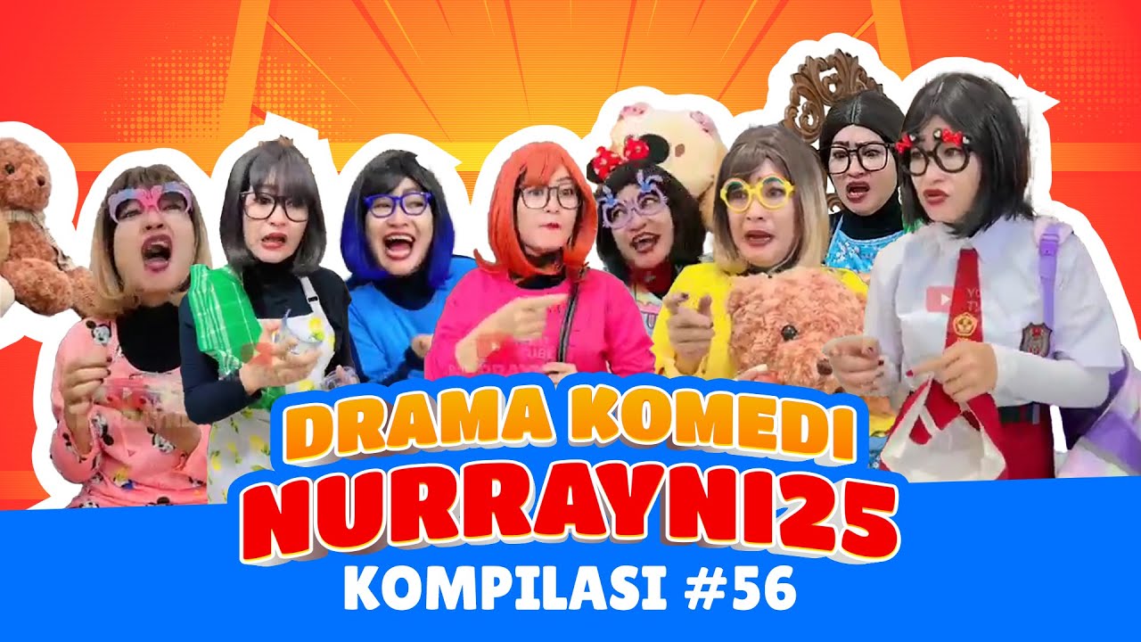 PART 56 | KOMPILASI DRAMA KOMEDI NURRAYNI25