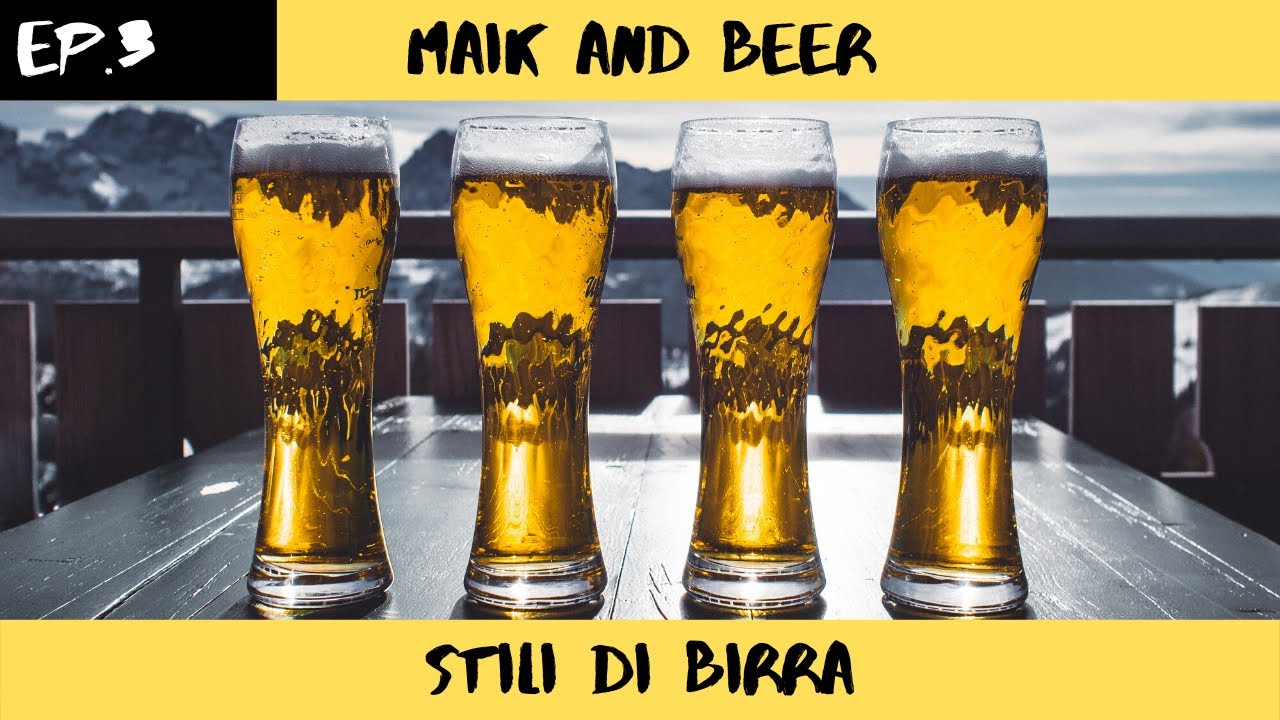Stili di birra [Maik And Beer EP.3]