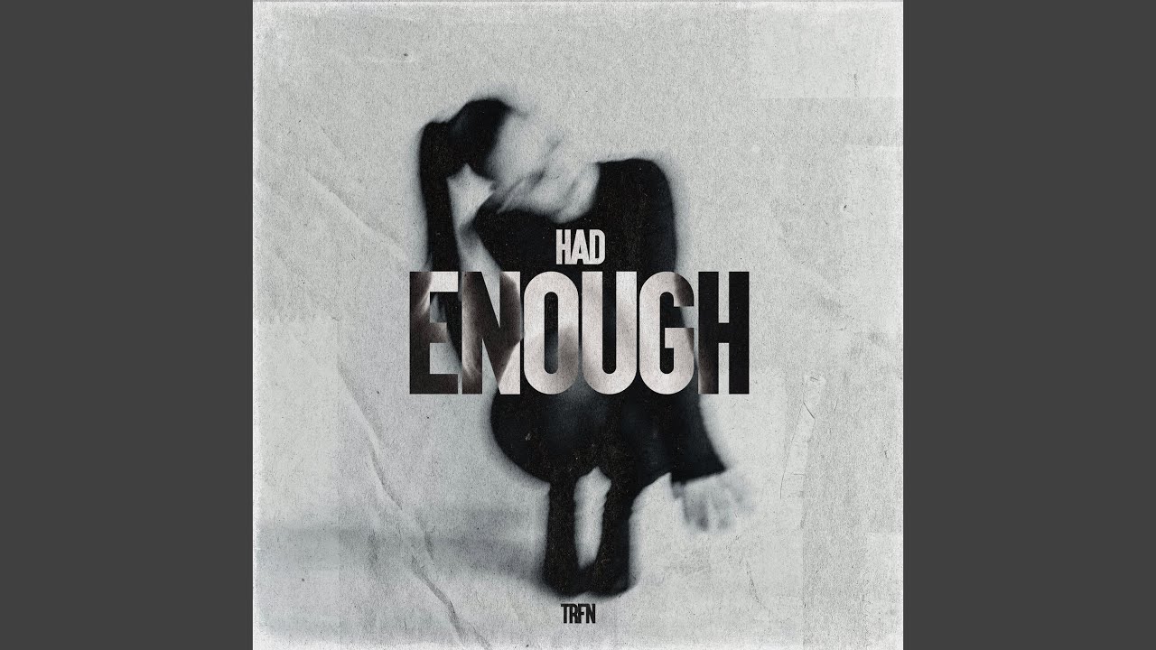 Had Enough
