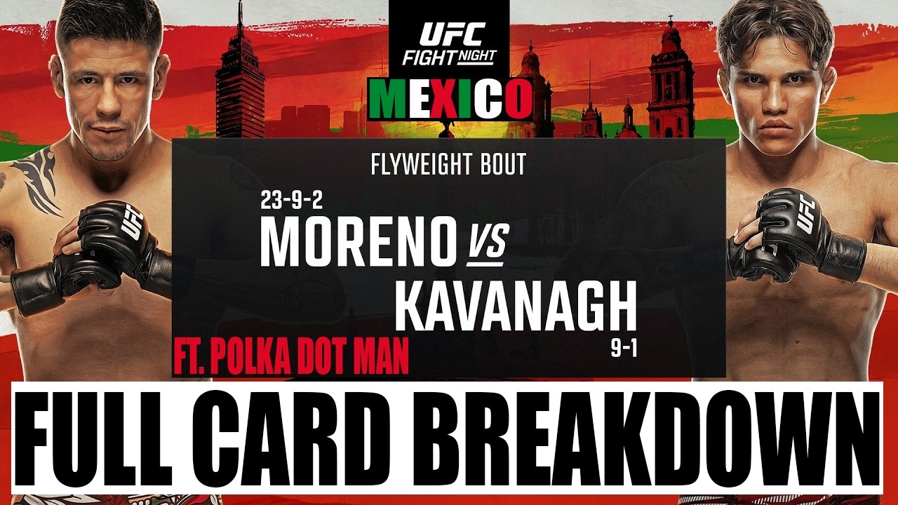 The Breakdown You NEED Before UFC Fight Night: Moreno vs Kavanagh
