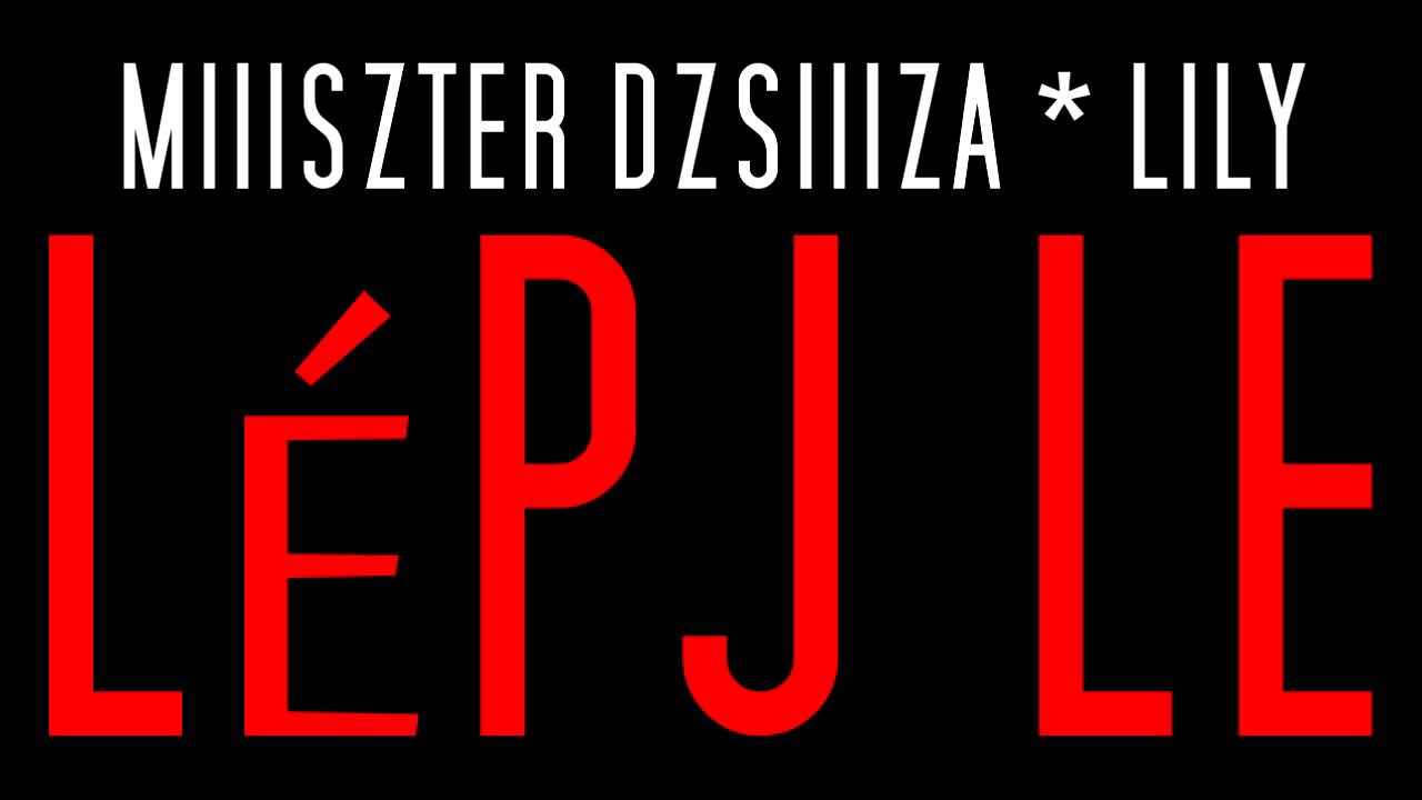 DZSIIZA KM. LILY - LÉPJ LE [EXCLUSIVE]