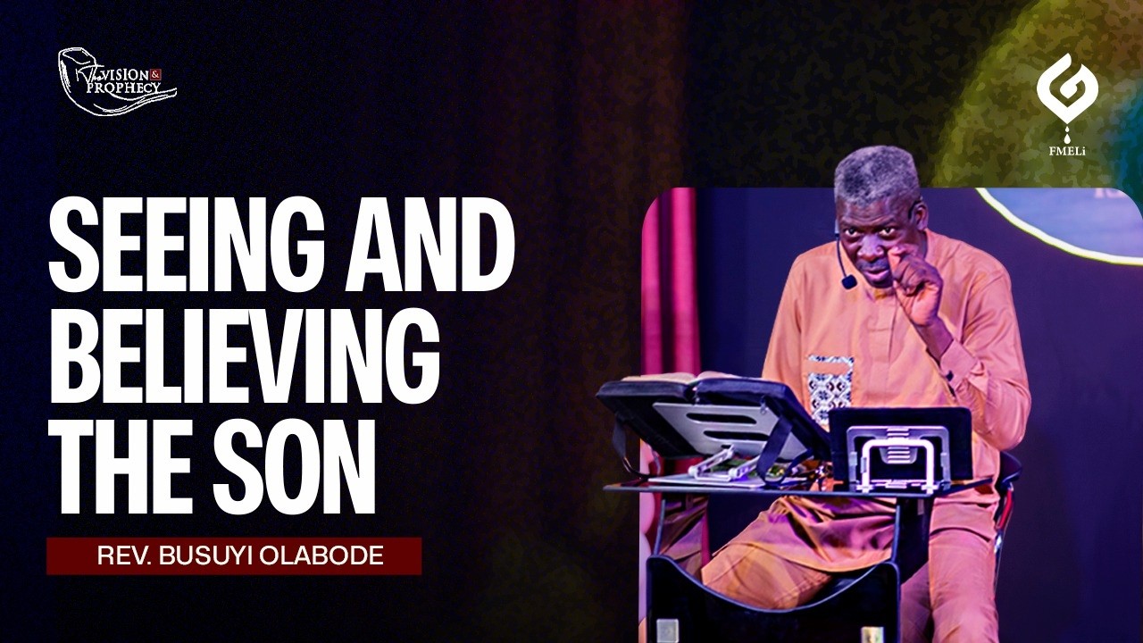 (TVP) Seeing and Believing the Son—Rev. Busuyi Olabode