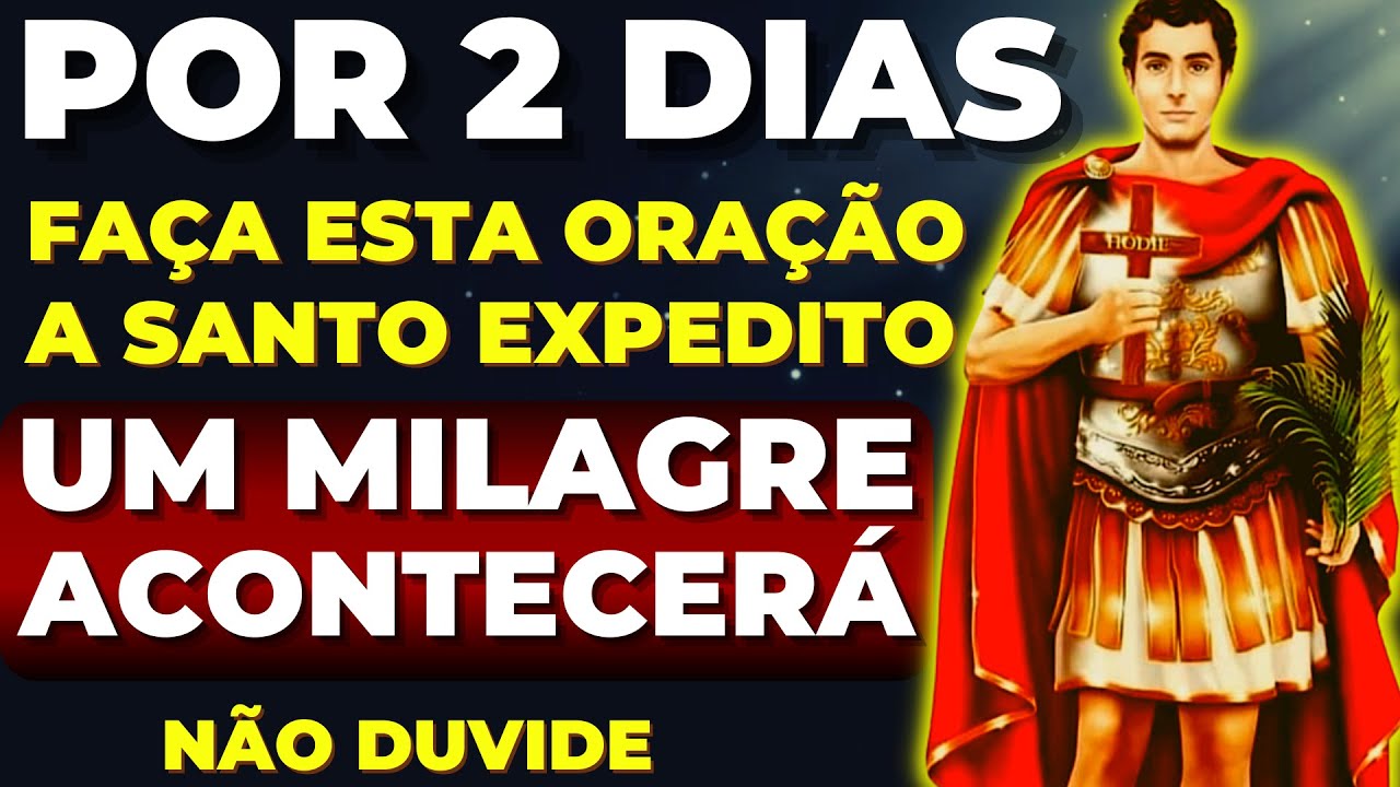 ORAÇÃO FORTE do MILAGRE URGENTE de SANTO EXPEDITO 🙏 FAÇA e RECEBA🙌