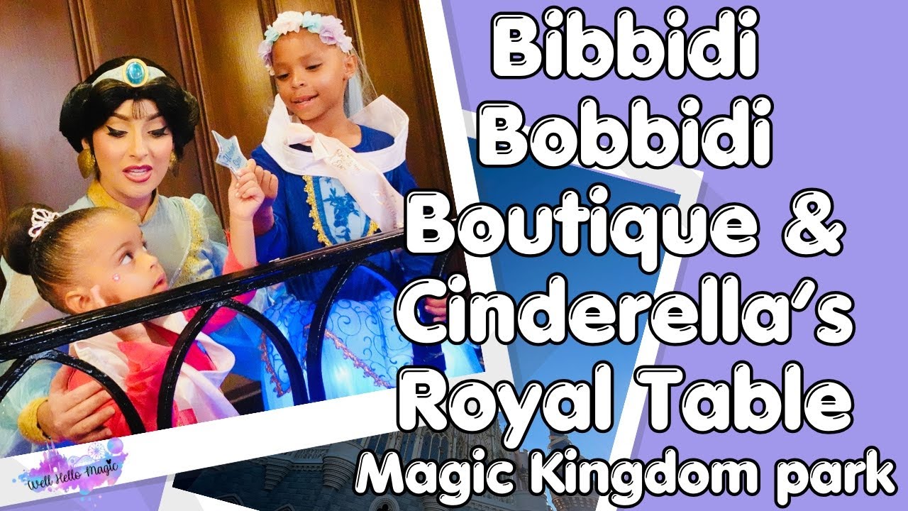 Bibbidi Bobbidi Boutique & Dinner at Cinderella Royal Table
