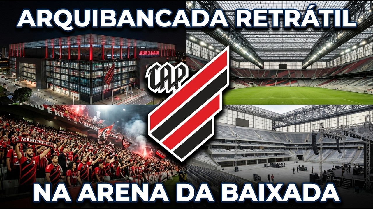 ATHLETICO VAI TER A PRIMEIRA ARQUIBANCADA RETRÁTIL DO BRASIL | Arena da Baixada