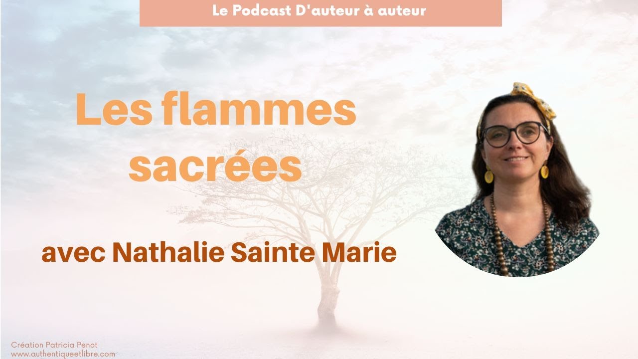 #16 : NATHALIE SAINTE MARIE, Les Flammes Sacrées, @nathaliesainte-marie1537