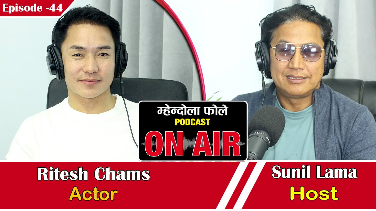 Episode-44 || Mhendolafole Podcast With Sunil Lama || Ritesh Chams || Gorkha Warrior ||