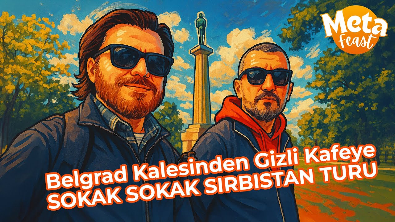 Meta Feast | 🏰 Belgrad Kalesinden Gizli Kafeye: Sokak Sokak Sırbistan Turu ! 🇷🇸 ☕️ l Bölüm:3/4