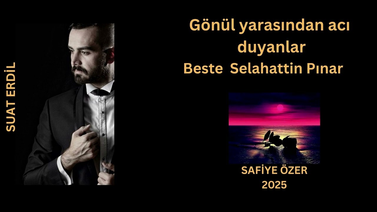Gönül yarasından acı duyanlar -Suat Erdil