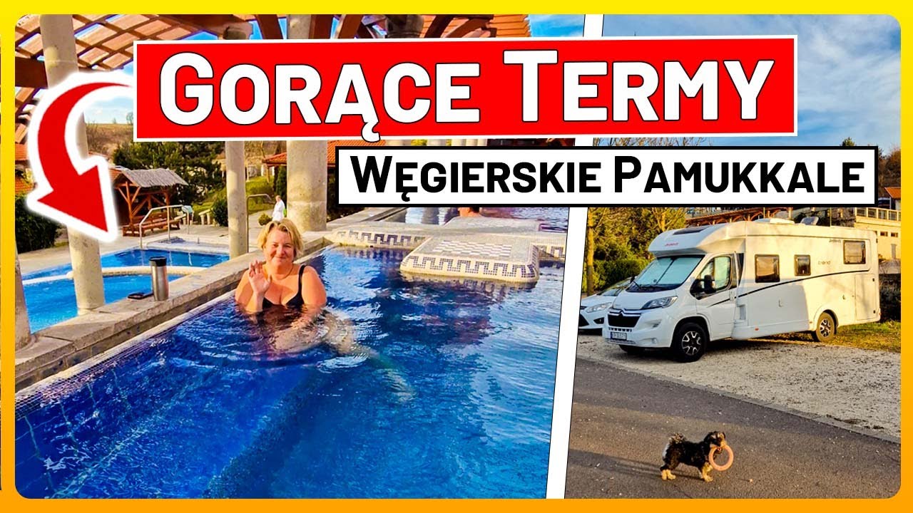 GORĄCE TERMY - Demjen, Egerszalok  i Węgierskie Pamukkale - Kamperem na Węgry
