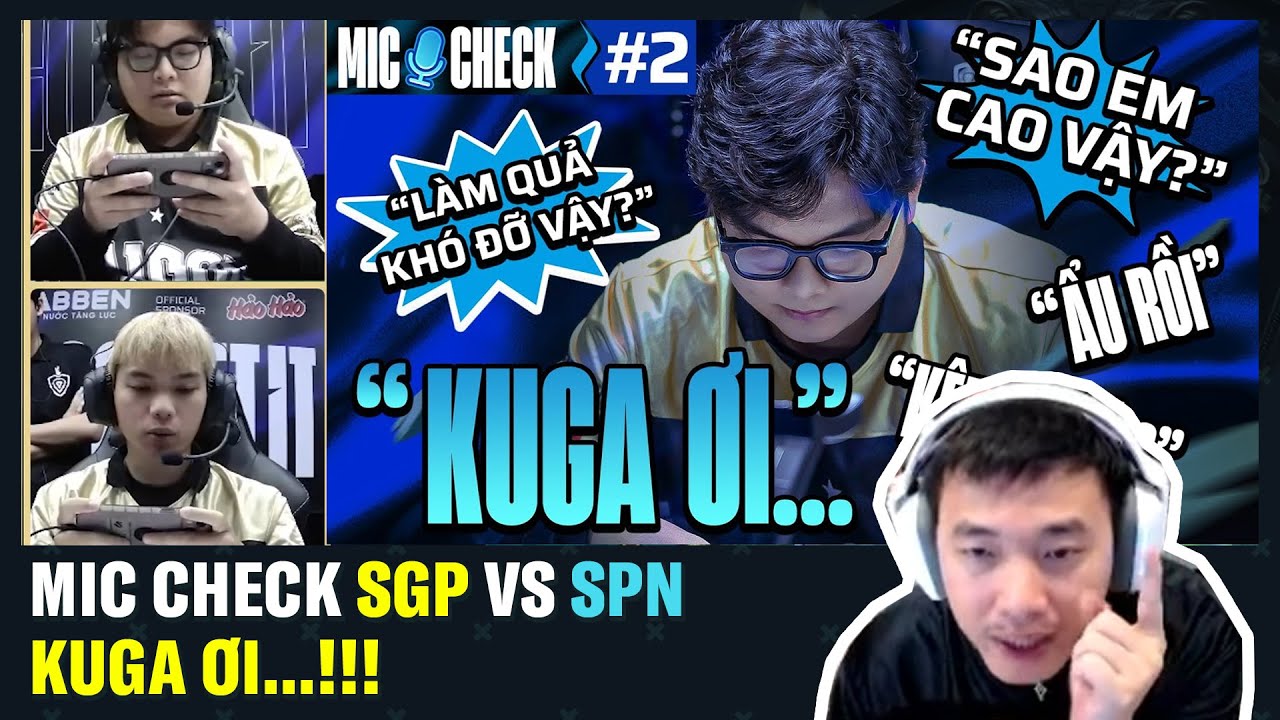 Reaction MIC CHECK #2: SGP VS SPN: KUGA ƠI... | BLV Thanh Tùng
