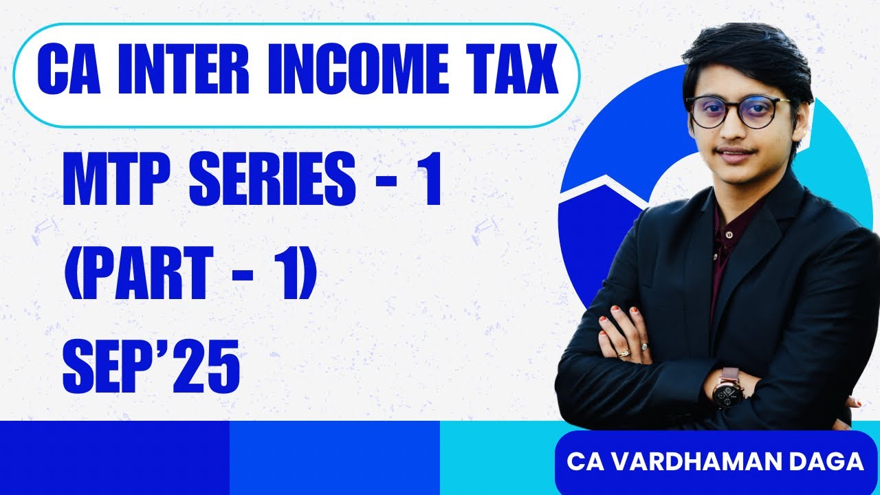 CA INTER INCOME TAX | MTP SERIES - 1(part -1) | Sep'25 | CA VARDHAMAN DAGA@arhaminstitute