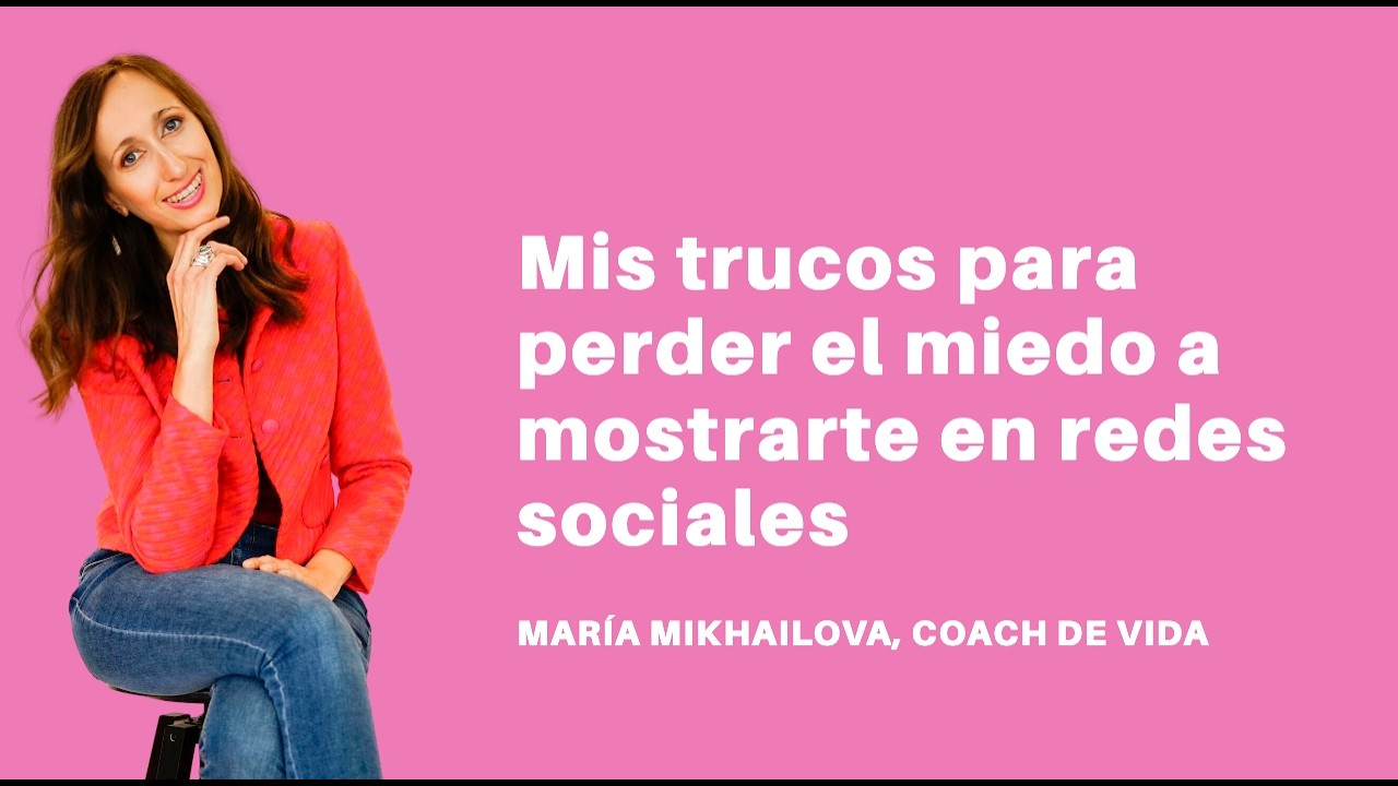 Cómo superar el miedo a mostrarse en redes - Mi experiencia