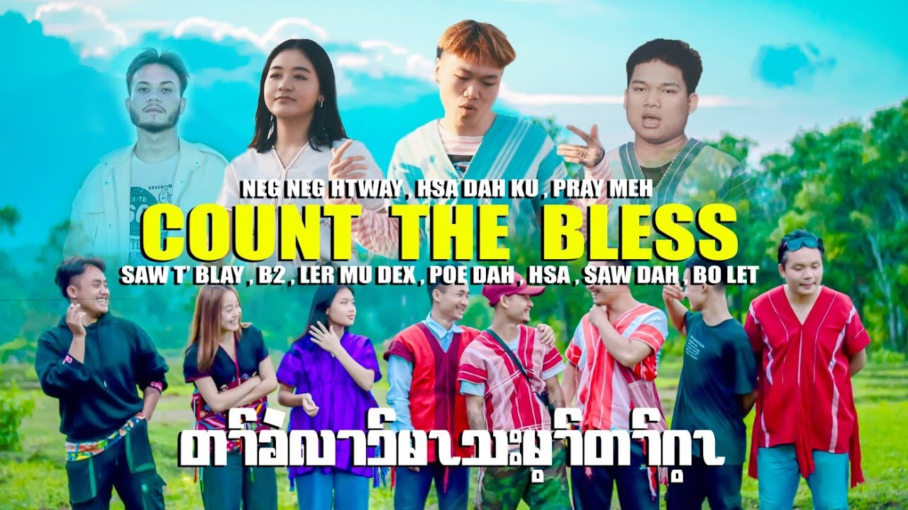 Karen Country song Count the bless by NP Family ft GDS Family . Ler Mu Dex , Saw T' Blay , B2 , ....