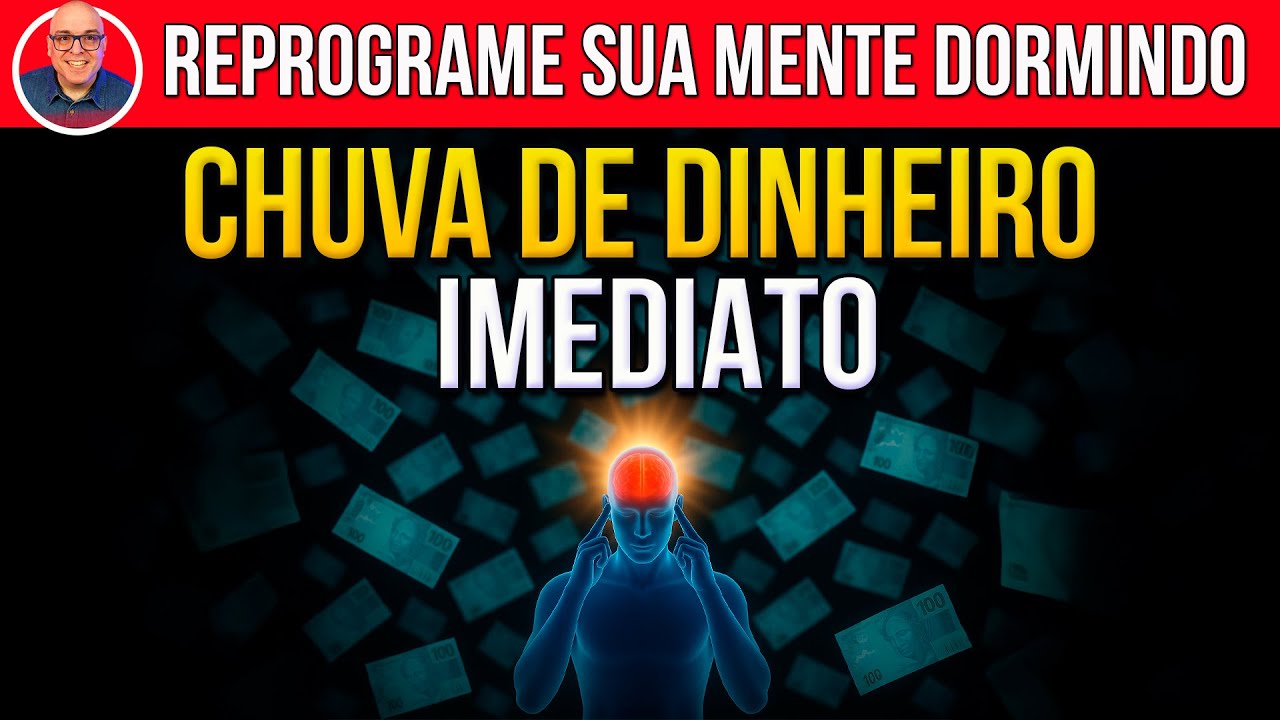 CHUVA DE DINHEIRO IMEDIATO | REPROGRAMA&Ccedil;&Atilde;O MENTAL PARA OUVIR DORMINDO | RIQUEZA E PROSPERIDADE